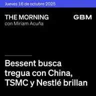 THE MORNING 16-10-25 | Bessent busca tregua con China; TSMC y Nestlé brillan; Orbia prepara venta y Eos Energy Enterprises como Idea.