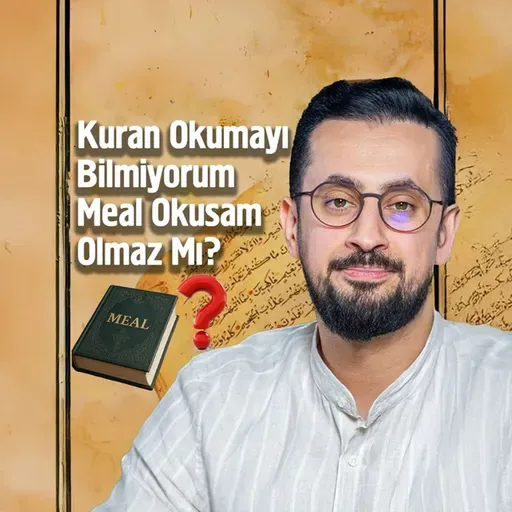 Kuran Okumayı Bilmiyorum Meal Okusam Olmaz mı? | Mehmet Yıldız