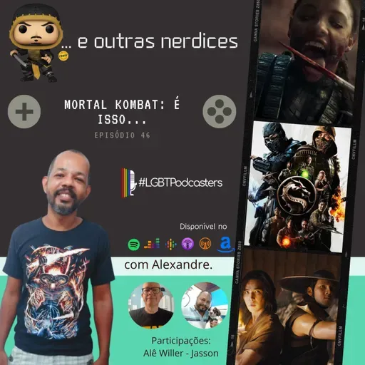 Episódio 46 - Mortal Kombat: é isso.