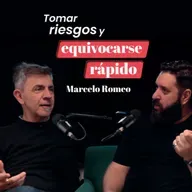 Tomar riesgos y equivocarse rápido con Marcelo Romeo