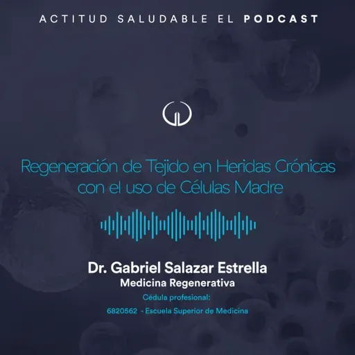 Regeneración de Tejido en Heridas Crónicas con el uso de Células Madre | Hospital Galenia - E267
