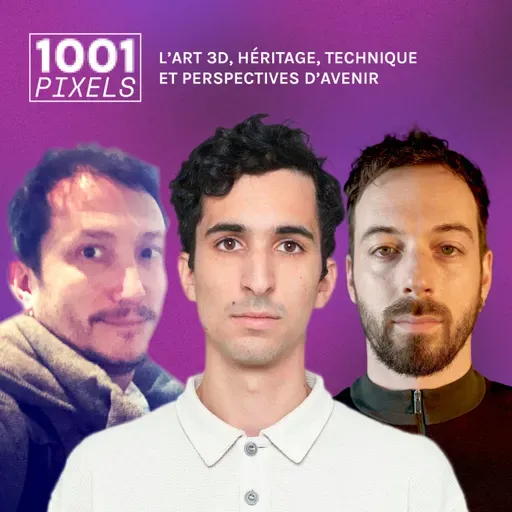 #4 - L’art 3D: héritage, technique et perspectives d’avenir