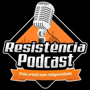 Resistência Podcast