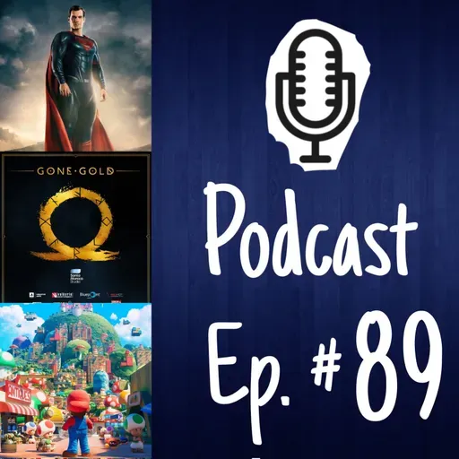 Ep.89: Superman Regresa, Mario Bros la película, el Ragnarok es gold y mucho mas