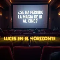 ¿Se ha perdido la magia de ir al cine?