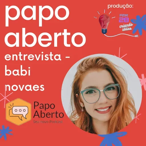 Papo Aberto Entrevista - Babi Novaes