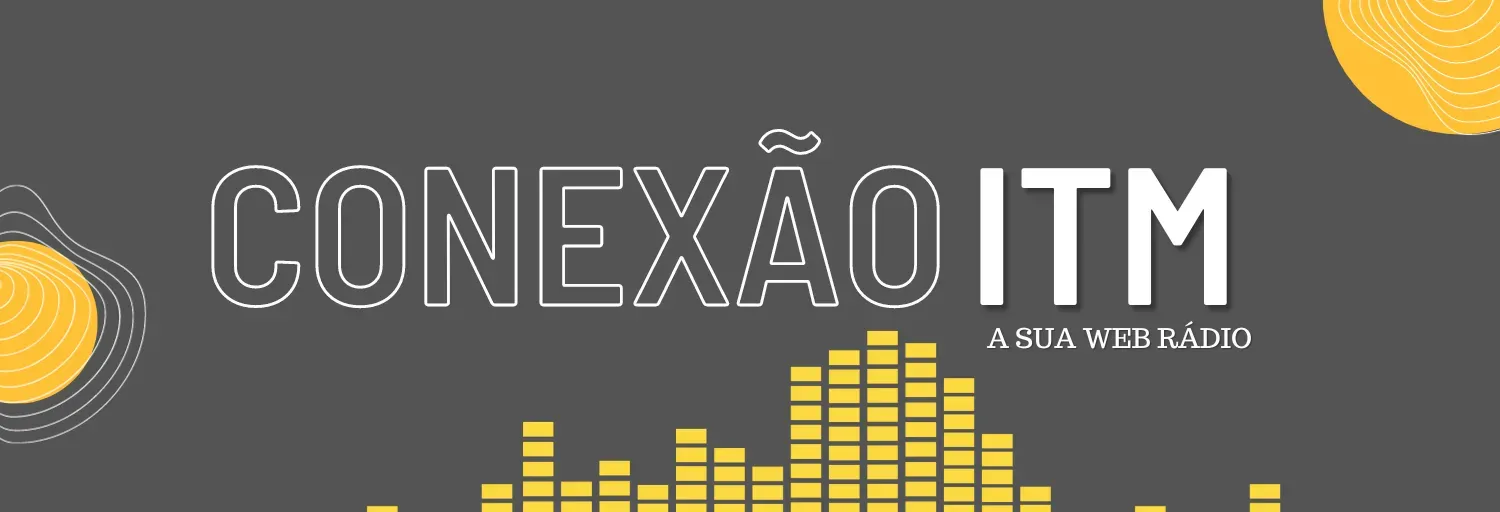 Conexão ITM - A sua Web Rádio