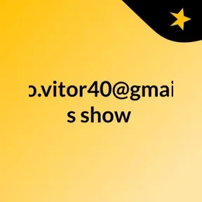 marcio.vitor40@gmail.com's show