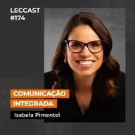 #174 | Comunicação Integrada | Com Isabela Pimentel