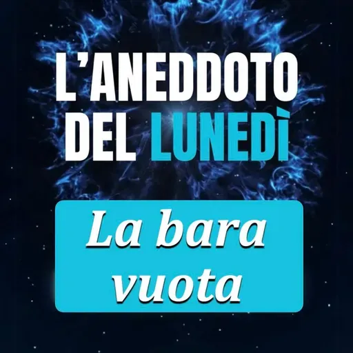 La bara vuota - Aneddoto del Lunedì #11