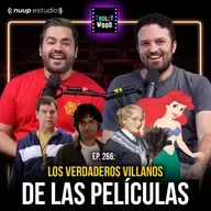 Ep. 266 - Los verdaderos VILLANOS de las películas
