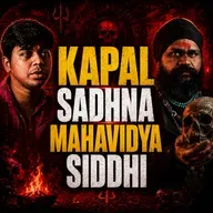 KAPAL SADHNA and MAHAVIDYA SIDDHI | Kissey podcast | ft. Gurunath gosawi
