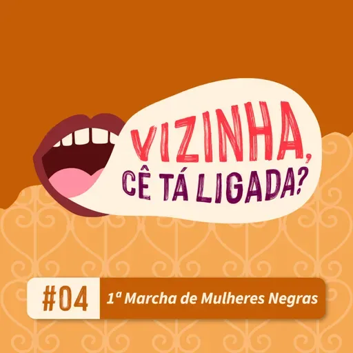 EP4: 1ª Marcha Nacional de Mulheres Negras