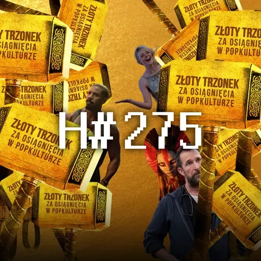 H#275: Złote Trzonki (podsumowanie 2025)