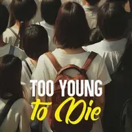 Too Young to Die