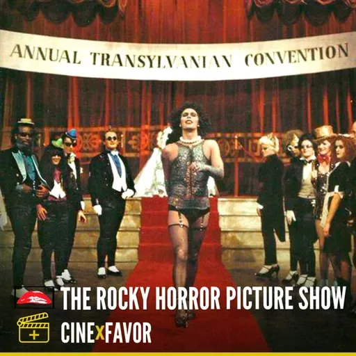 + CINE X FAVOR: "THE ROCKY HORROR PICTURE SHOW"