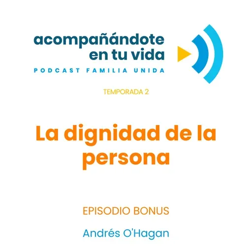 La dignidad de la persona. Ep.5