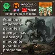 O adicto é impotente perante a doença, mas a doença é impotente perante o programa