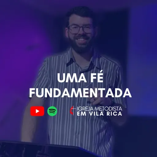 "Uma Fé Fundamentada" - Pr. Matheus Calligaris