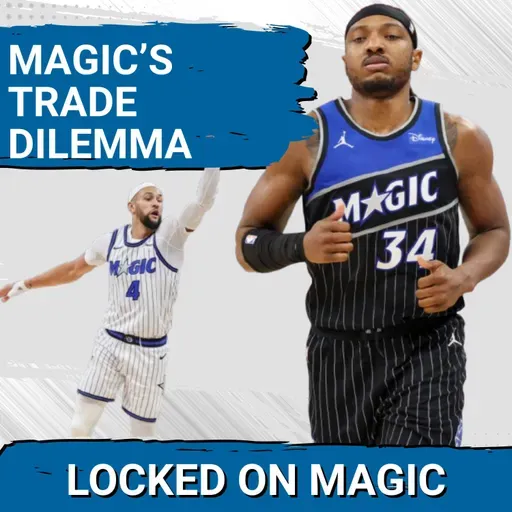CAP CRUNCH: Orlando Magic forced to NAVIGATE difficult trade market for upgrades