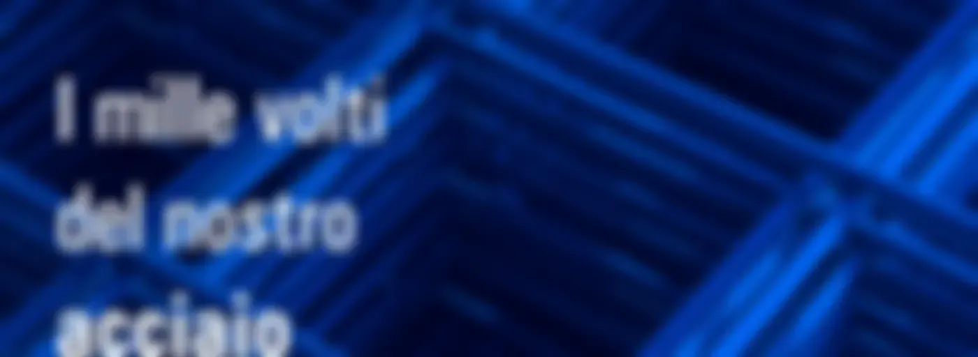 #BeAhead - I mille volti dell'acciaio