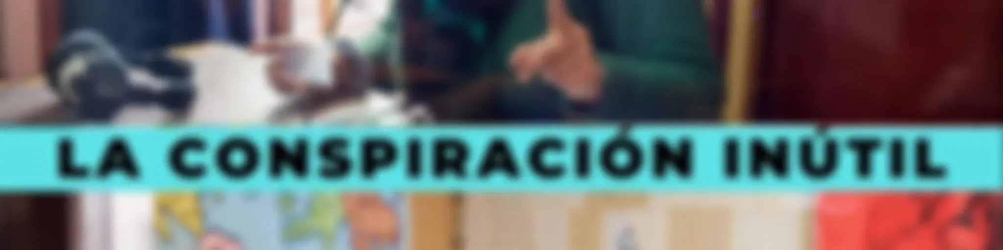 La Conspiración Inútil