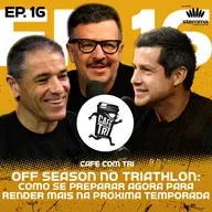 EP.16 - Off Season no Triathlon: como se preparar agora para render mais na próxima temporada | Café com Tri power by stemma