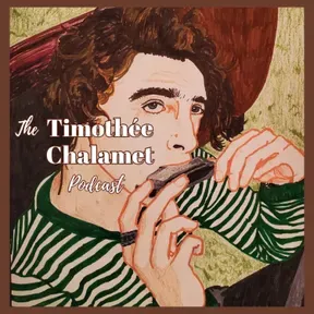 The Timothée Chalamet Podcast