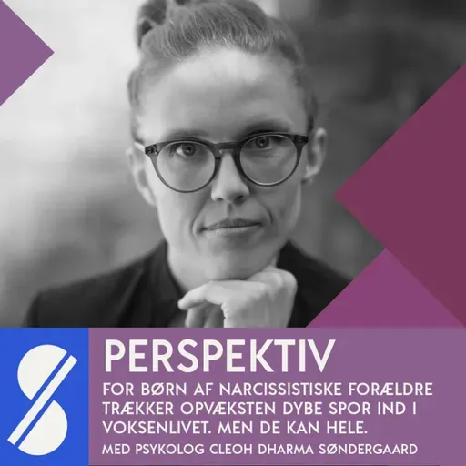 For børn af narcissistiske forældre trækker opvæksten dybe spor ind i voksenlivet. Men de kan hele. Med psykolog Cleoh Dharma Søndergaard