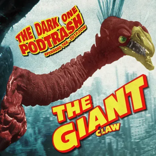 Podtrash 768 – The Giant Claw