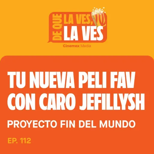 #112. EL E.T. DE ESTA GENERACIÓN | Proyecto Fin del Mundo con Jefillysh