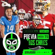 Los Matchups de la Semana 15 + Los Chiles