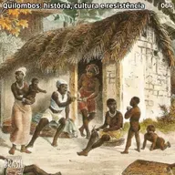 064 - Quilombos: história, cultura e resistência
