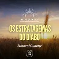 6 de Junho - Os estratagemas do diabo | Edmund Calamy | Devocional Diário 