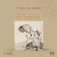 #231 Nhân sinh vô thường, hãy tỉnh giấc! | Câu chuyện y học