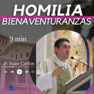 HOMILIA: Bienaventuranzas (9 min)