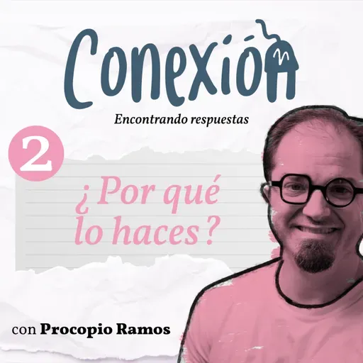 02. ¿Por qué lo haces? - Conexión. 