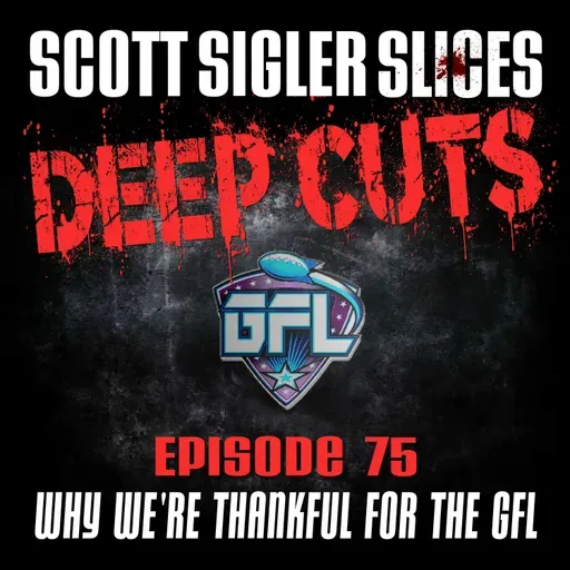 DEEP CUTS Episode 75: Why We’re Thankful for the GFL