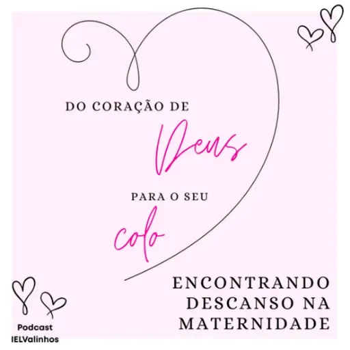 Podcast #1143 - Do Coração de Deus para o seu colo | Encontrando descanso na maternidade