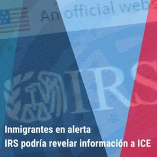 "Inmigrantes en alerta: IRS podría revelar información a ICE” | Bienvenidos a América | 