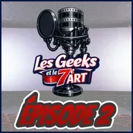 Les Geeks et le 7e Art Épisode 2 - Les méchants à l'honneur!