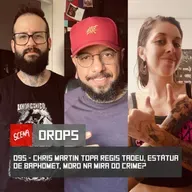 Drops 095 - Chris Martin topa Regis Tadeu, estátua de Baphomet e Moro na mira do crime? | Canal Scena