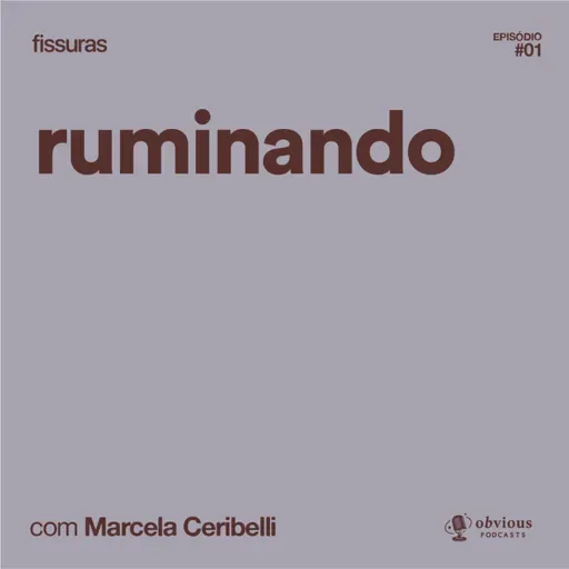 fissuras #1: ruminando, com Marcela Ceribelli