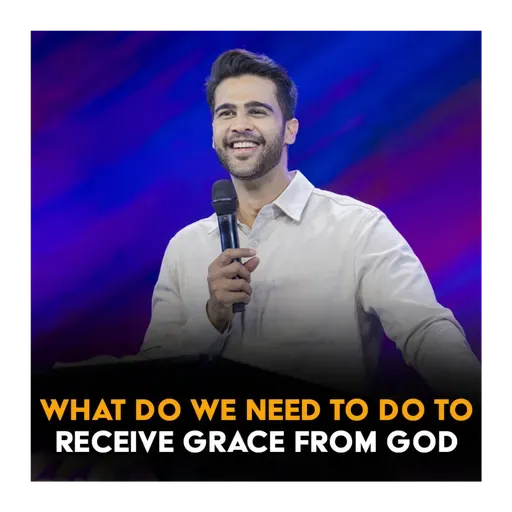 What do we need to do to receive grace from GOD