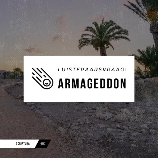 Luisteraarsvraag: Armageddon