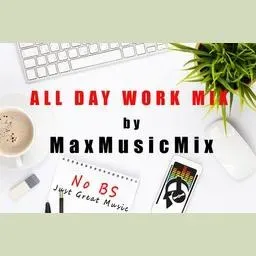 MaxMusicMix All Day Work Mix