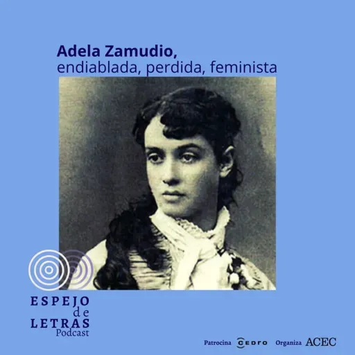 Adela Zamudio, endiablada, perdida, feminista