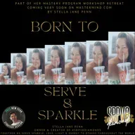 BORN TO SERVE & SPARKLE - By Stella Jane Penn RMT DHP Acc. Hyp, DipHE, HND, MCMA