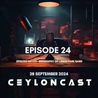 Episode 24: Linkin Park ගැන හැමදේම.