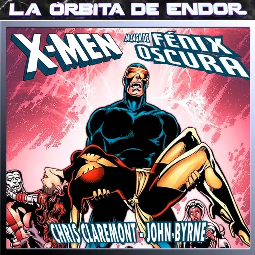 LODE 16x10 – X-MEN la saga de FÉNIX OSCURA de Claremont y Byrne